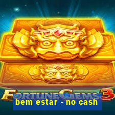 bem estar - no cash