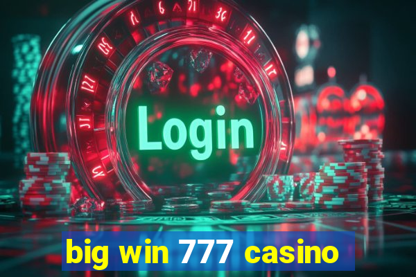 big win 777 casino