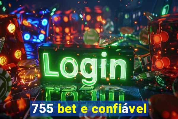 755 bet e confiável