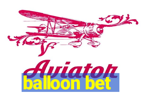 balloon bet