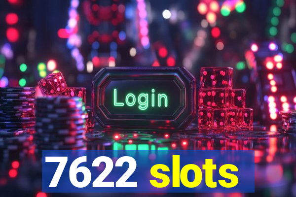 7622 slots