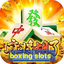 boxing slots