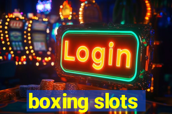 boxing slots