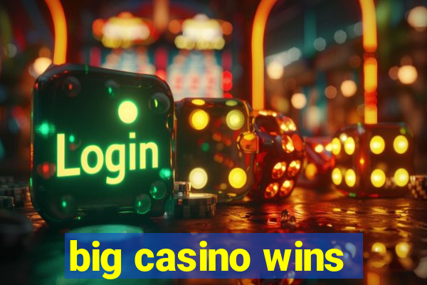 big casino wins