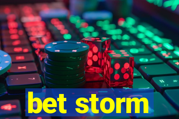 bet storm