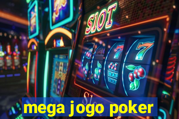 mega jogo poker