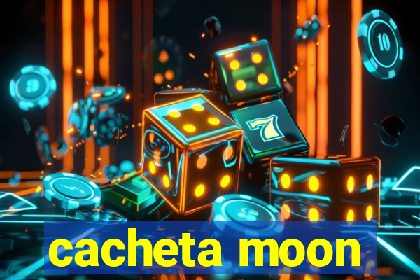 cacheta moon