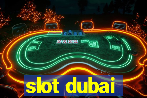 slot dubai