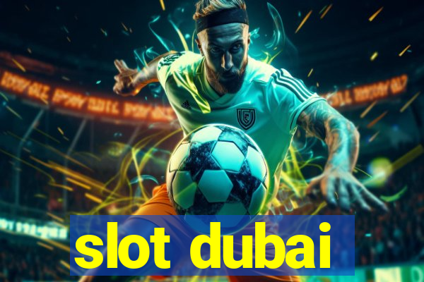 slot dubai