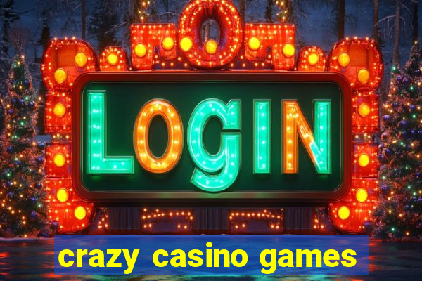 crazy casino games