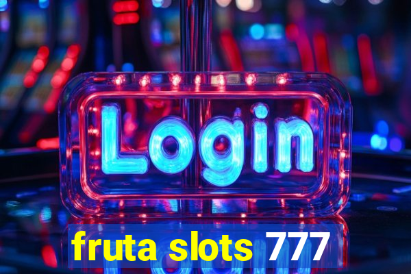 fruta slots 777