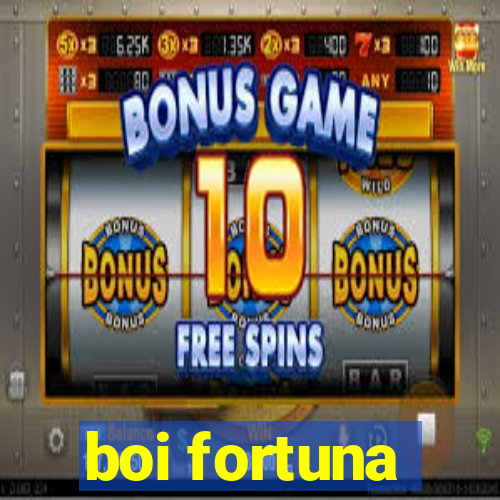 boi fortuna