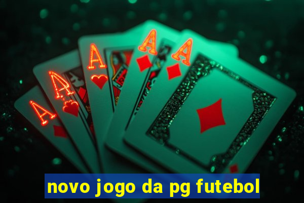 novo jogo da pg futebol