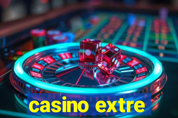 casino extre