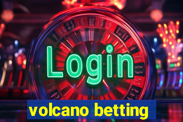 volcano betting