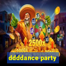 ddddance party