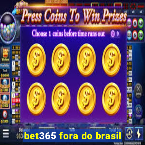 bet365 fora do brasil