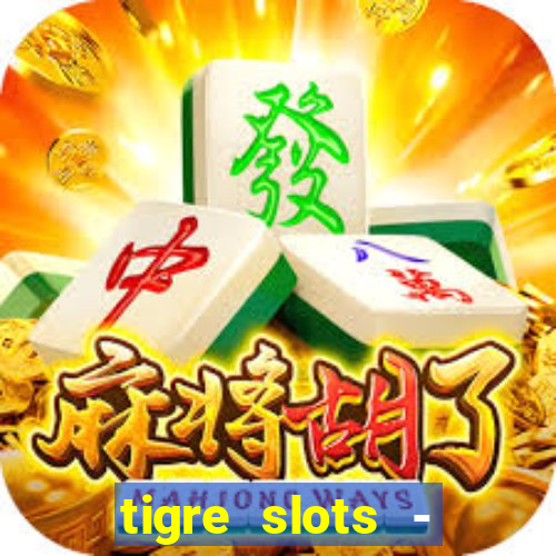 tigre slots - sortudo link