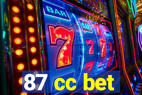 87 cc bet