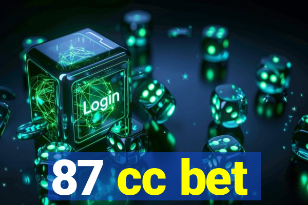 87 cc bet