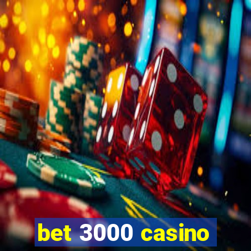 bet 3000 casino