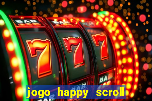 jogo happy scroll slot paga mesmo