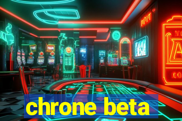 chrone beta