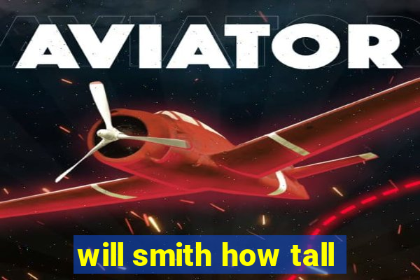 will smith how tall