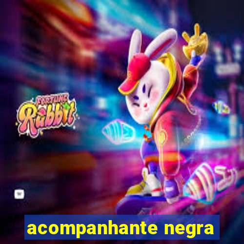 acompanhante negra