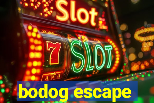 bodog escape