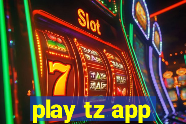 play tz app