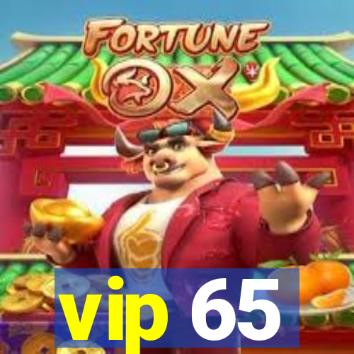 vip 65