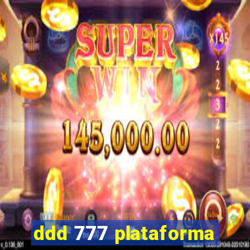 ddd 777 plataforma