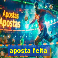 aposta feita