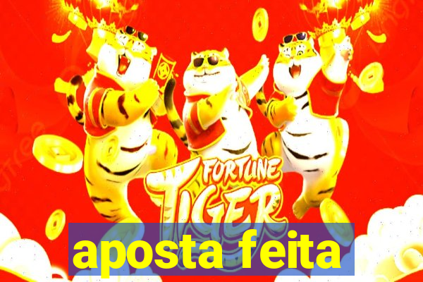 aposta feita