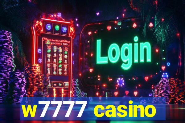 w7777 casino