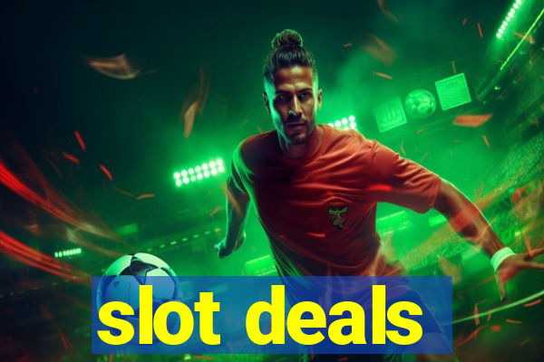 slot deals