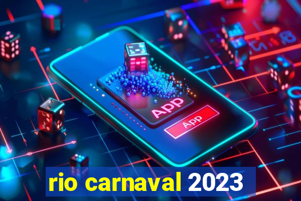 rio carnaval 2023