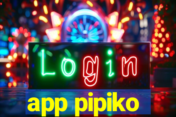 app pipiko