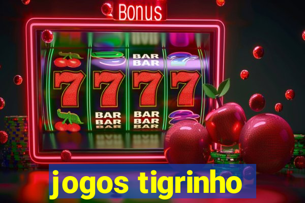 jogos tigrinho