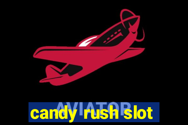 candy rush slot