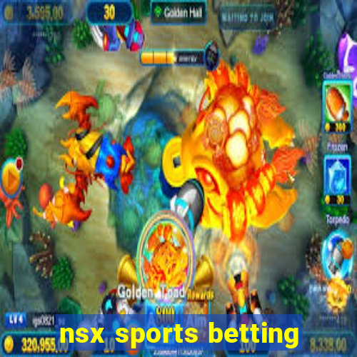 nsx sports betting