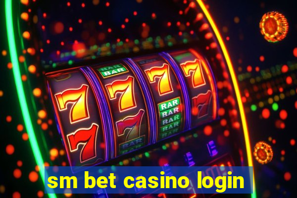 sm bet casino login