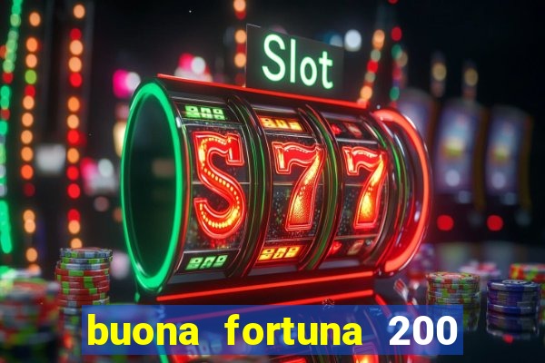 buona fortuna 200 fios queen