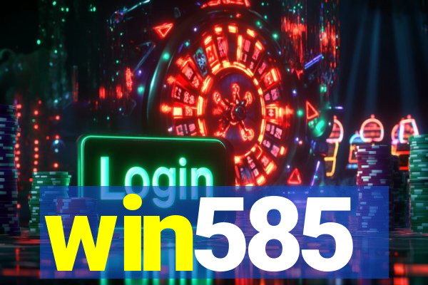 win585