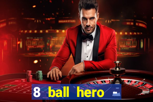 8 ball hero - jogo de bilhar