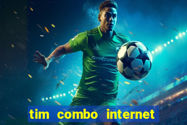 tim combo internet e celular