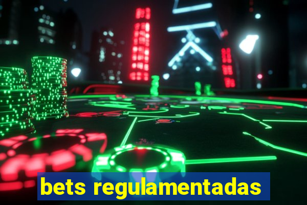 bets regulamentadas