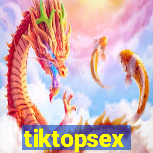 tiktopsex