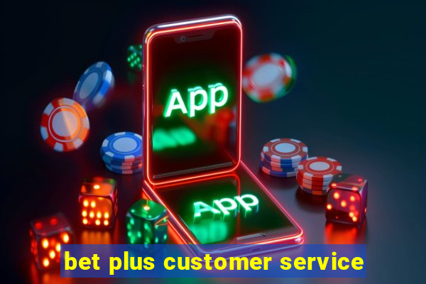 bet plus customer service